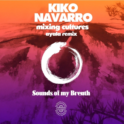 Kiko Navarro - Mixing Cultures [AFTNE050]